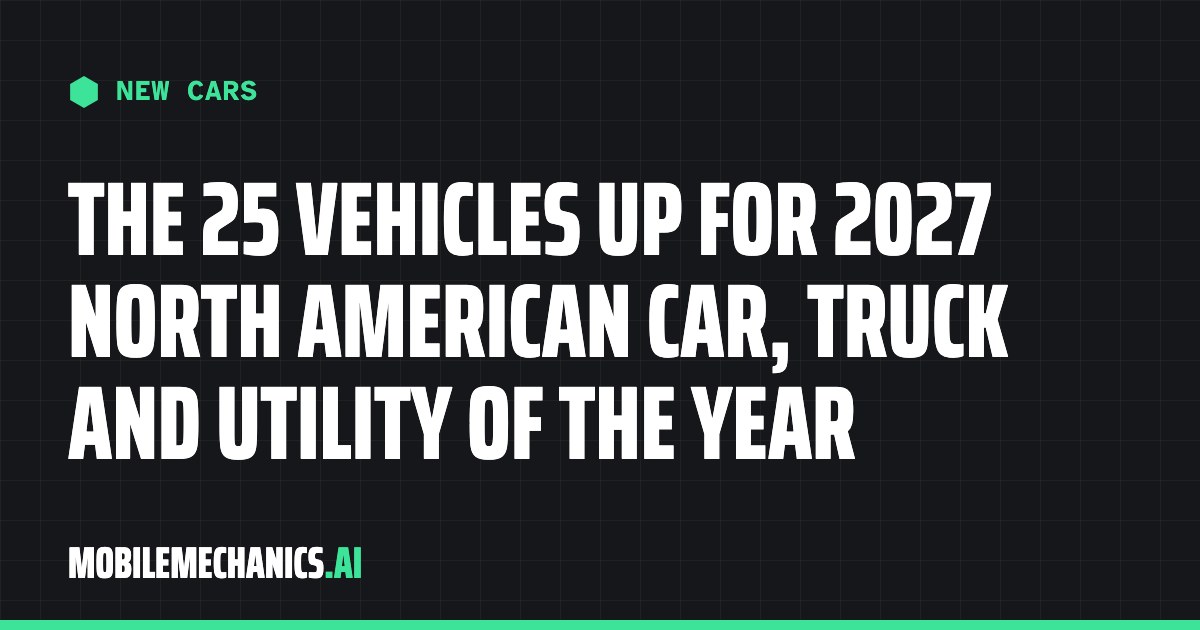 The 25 Vehicles Up for 2027 North American Car, Truck and Utility of the Year