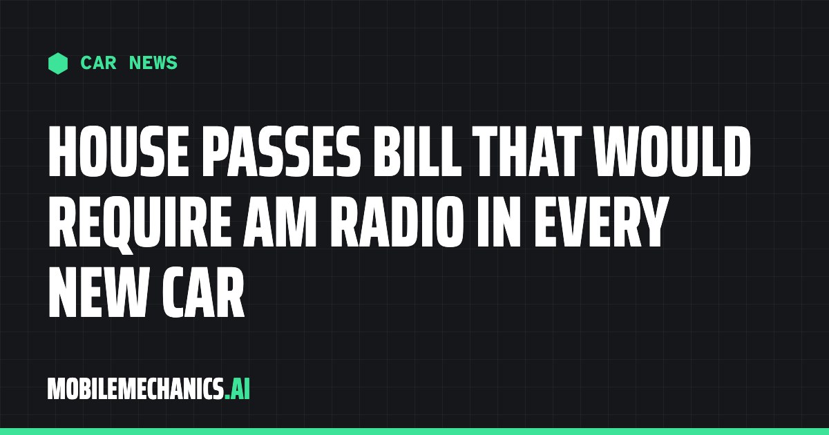 House Passes Bill That Would Require AM Radio in Every New Car