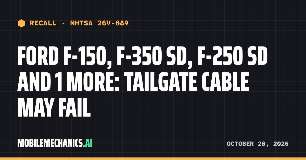 Recall notice: Ford recalls 2026–2027 F-150, F-350 Sd, F-250 Sd and 1 more: Tailgate Cable May Fail