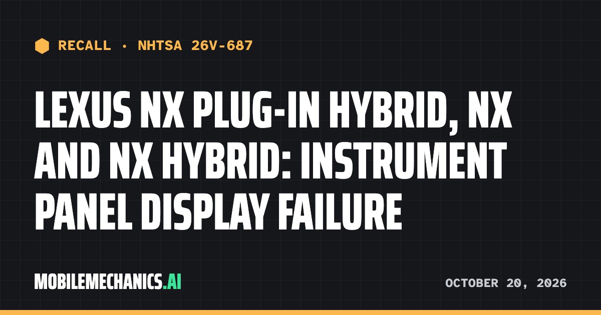 Recall notice: Lexus recalls 2022–2024 Nx Plug-In Hybrid, Nx and Nx Hybrid: Instrument Panel Display Failure